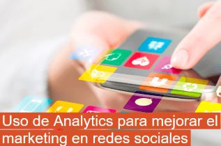 Uso de Analytics para mejorar el marketing en redes sociales